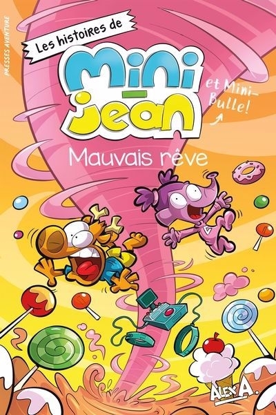 Les histoires de Mini-Jean et Mini-Bulle! - Mauvais rêve | Larochelle, Alexandra (Auteur) | Vachon, Jean-François (Illustrateur) | Patalano, Louis (Auteur) | A, Alex (Auteur)