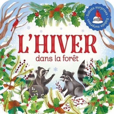 L'hiver dans la foret : Rabats surprises | Finch, Rusty (Auteur) | Longhi, Katya (Illustrateur)