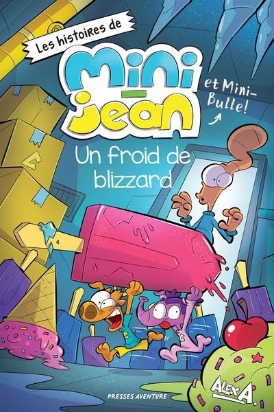 Les histoires de Mini-Jean et Mini-Bulle! - Froid de blizzard | Potvin-Gravel, Rébecca (Auteur) | A, Alex (Auteur) | Vachon, Jean-François (Illustrateur)