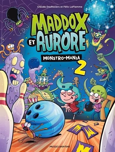 Maddox et Aurore : Monstro-Mania T.02 | DesRosiers, Claude (Auteur) | Laflamme, Félix (Illustrateur)