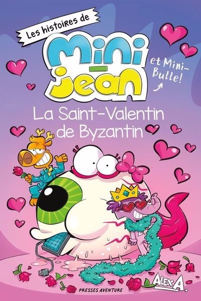 Saint-Valentin de Byzantin (La) | Potvin-Gravel, Rébecca (Auteur) | A, Alex (Auteur) | Vachon, Jean-François (Illustrateur)