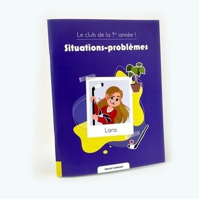 Le club de la 1re année ! - Situations-problèmes | Leblond, Marcel (Auteur)