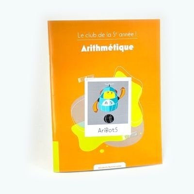 Le club de la 5e année ! - Arithmétique | Antal, Élisabeth Bettina (Auteur)