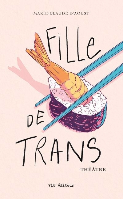 Fille de trans  | D'Aoust, Marie-Claude