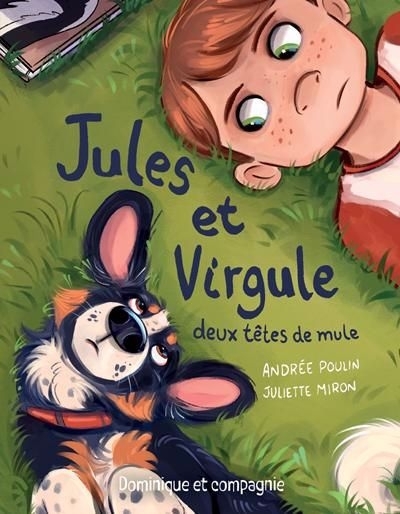 Jules et Virgule, deux têtes de mule | Poulin, Andrée (Auteur) | Miron, Juliette (Illustrateur)