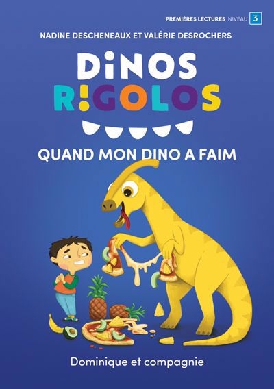 Quand mon dino a faim | Descheneaux, Nadine (Auteur) | Desrochers, Valérie (Illustrateur)