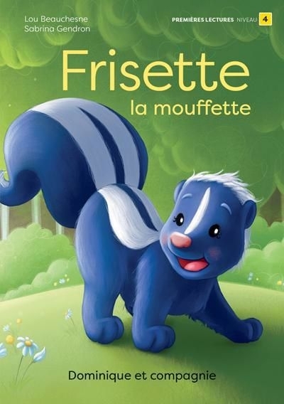 Frisette la mouffette (Niveau de lecture 4) | Beauchesne, Lou (Auteur) | Gendron, Sabrina (Illustrateur)