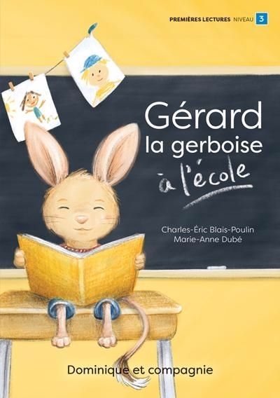 Gérard la gerboise à l’école (Niveau de lecture 4) | Blais-Poulin, Charles-Éric (Auteur) | Dubé, Marie-Anne (Illustrateur)