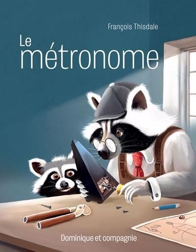 Le métronome | Thisdale, François (Auteur)