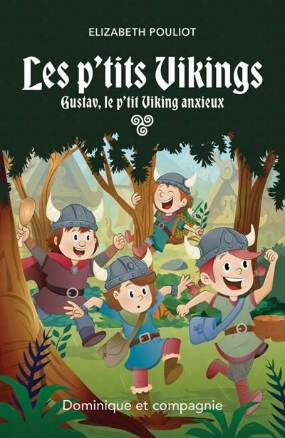 Les p'tits Vikings - Gustav, le p’tit Viking anxieux | Pouliot, Elizabeth (Auteur) | Chouinard, Marc (Illustrateur)