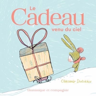 cadeau venu du ciel (Le) | Shatokhin, Oleksandr (Auteur)