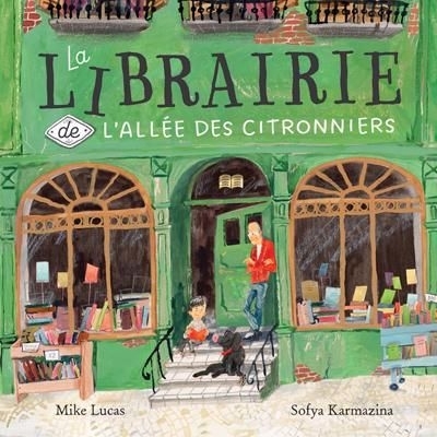 librairie de l’Allée des Citronniers (La) | Lucas, Mike (Auteur) | Karmazina, Sofya (Illustrateur)