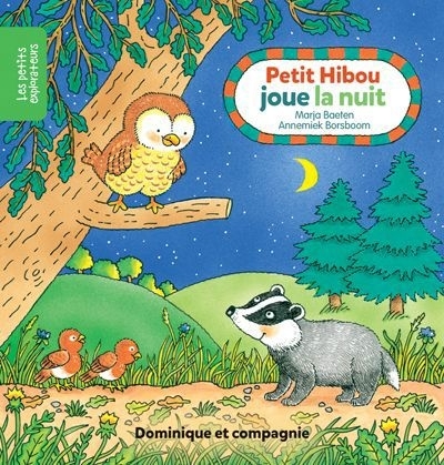 Petit Hibou joue la nuit | Baeten, Marja (Auteur) | Borsboom, Annemiek (Illustrateur)