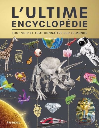 L'ultime encyclopédie : Tout voir et tout connaître sur le monde | 