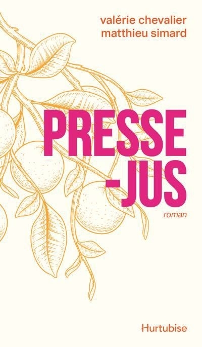 Presse-jus | Chevalier, Valérie | Simard, Matthieu