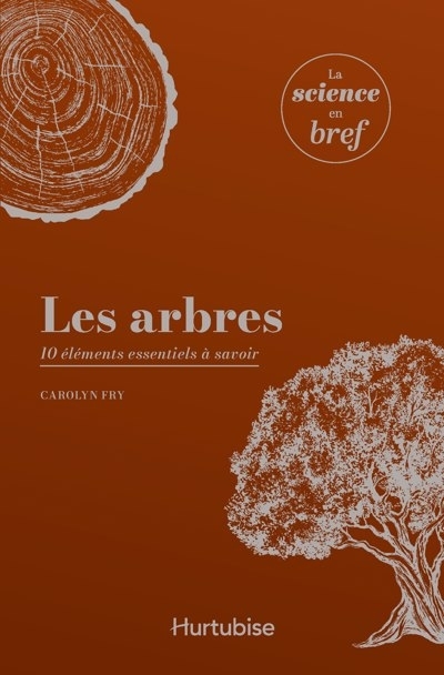 Les arbres : 10 éléments essentiels à savoir | Fry, Carolyn (Auteur)