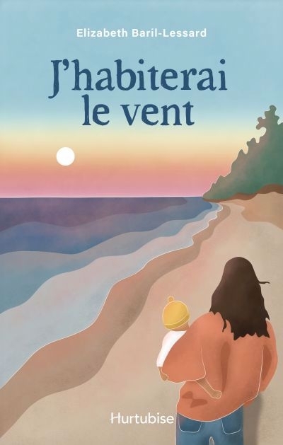 J'habiterai le vent | Baril-Lessard, Elizabeth