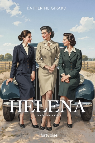 Helena T.03- Les derniers espoirs  | Girard, Katherine
