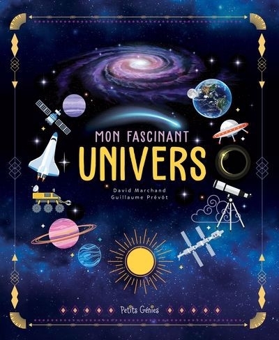 Mon fascinant univers | Marchand, David (Auteur) | Prévôt, Guillaume (Auteur)