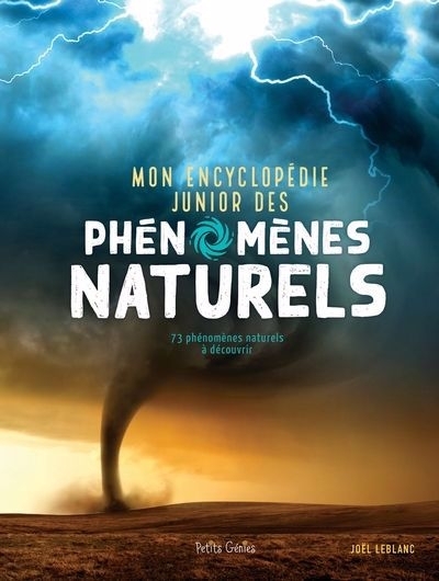 Mon encyclopédie junior des PHÉNOMÈMES NATURELS | Leblanc, Joël