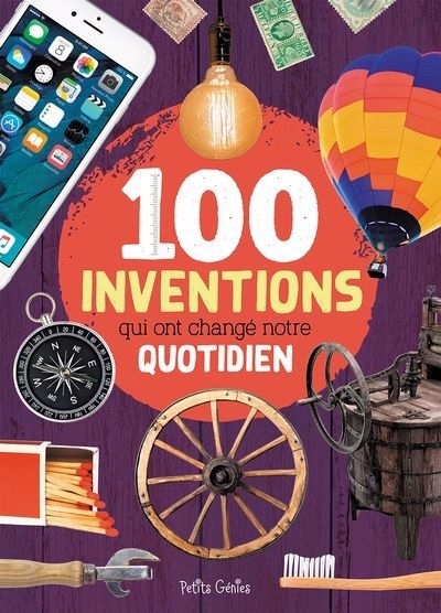 Les 100 inventions qui ont changé notre quotidien | Ménard, Valérie | Fortin, Mathieu