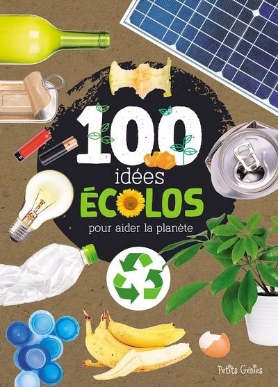 Les 100 idées écolos pour aider la planète | Ménard, Valérie