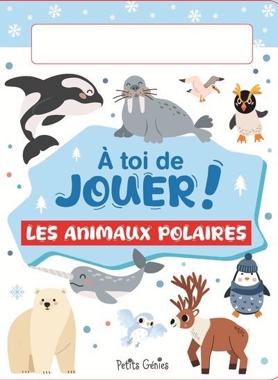 À toi de jouer ! Les animaux polaires | Huynh, Kim (Auteur)