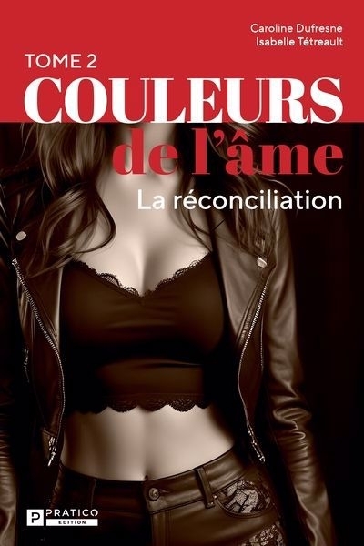 Couleurs de l'âme T.02 - réconciliation (La) | Dufresne, Caroline | Tétreault, Isabelle
