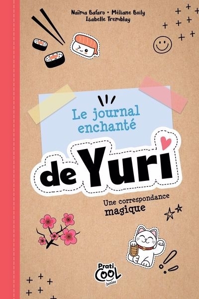 Le journal enchanté T.02 - Le journal enchanté de Yuri : Une correspondance magique | Tremblay, Isabelle (Auteur) | Bafaro, Naïma (Auteur) | Boily, Méliane (Auteur)