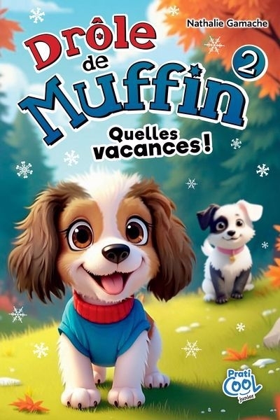 Drôle de Muffin T.02 - Quelles vacances ! | Gamache, Nathalie (Auteur) | Marceau, Marie-Pier (Illustrateur)