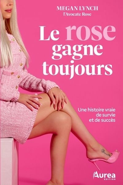 rose gagne toujours (Le) | Lynch, Megan