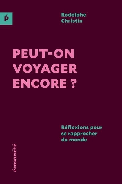 Peut-on voyager encore ? | Christin, Rodolphe