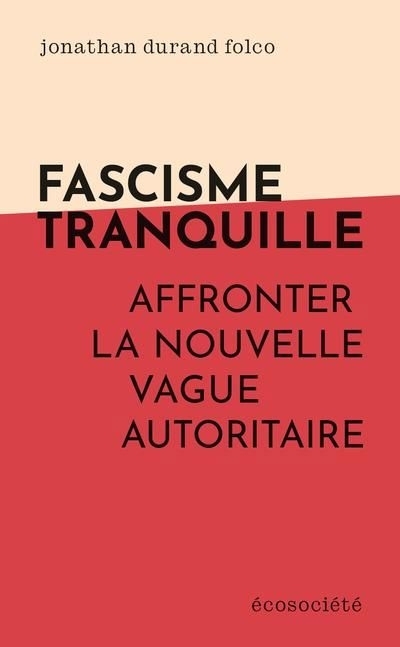 Facisme tranquille | Durand Folco, Jonathan