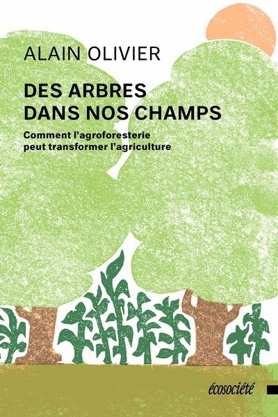 Des arbres dans nos champs | Olivier, Alain