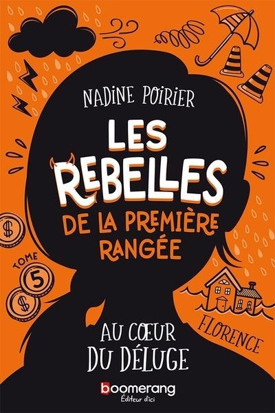 Les rebelles de la première rangée T.05 - Au coeur du déluge | Poirier, Nadine (Auteur)