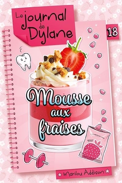 Le journal de Dylane T.18 - Mousse aux fraises | Addison, Marilou