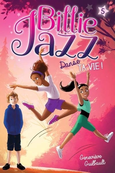 Billie Jazz T.05 - Danse ta vie ! | Guilbault, Geneviève (Auteur)