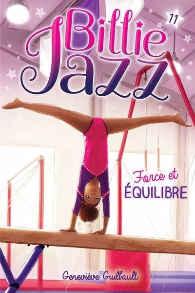 Billie Jazz T.11 - Force et équilibre | Guilbault, Geneviève