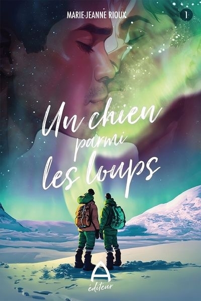 Un chien parmi les loups T.01 | Rioux, Marie-Jeanne