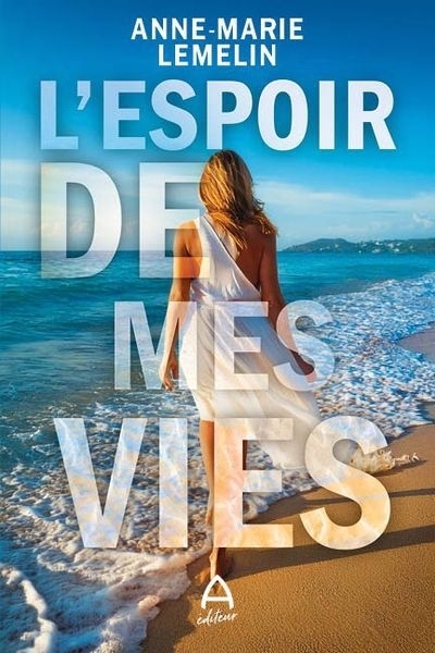 L'espoir de mes vies | Lemelin, Anne-Marie