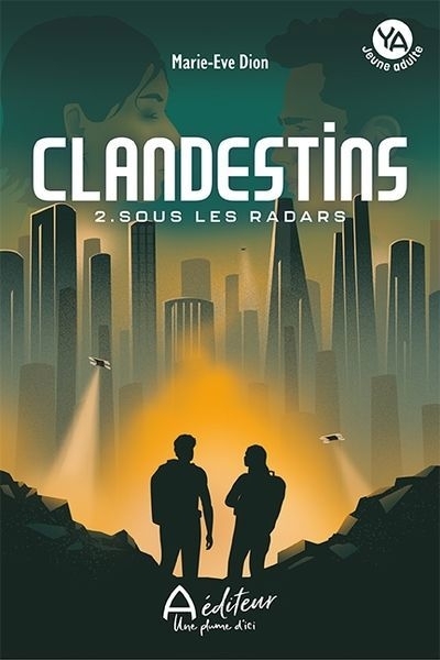 Clandestins T.02 - Sous les radars | Dion, Marie-Ève
