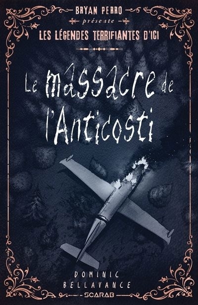 Le massacre de l'Anticosti | Bellavance, Dominic (Auteur)