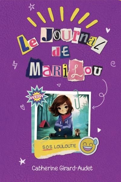 Le journal de Marilou T.02 - S.O.S. Louloute | Girard-Audet, Catherine (Auteur)