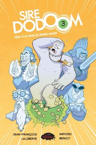 Sire Dodoom T.03 - Péril à la tour du grand savoir | Laliberté, Jean-François (Auteur) | Benoit, Mathieu (Illustrateur)