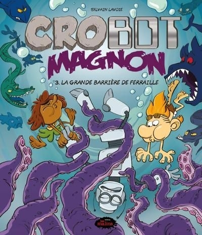 Crobot Magnon T.03 - La grande barrière de ferraille  | Lavoie, Sylvain