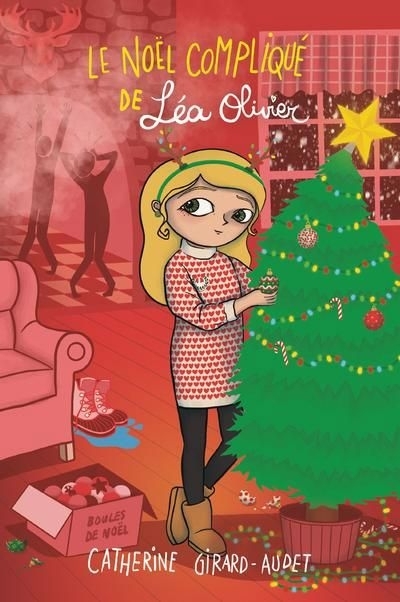Noël compliqué de Léa Olivier (Le) | Girard-Audet, Catherine