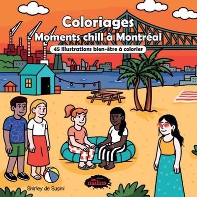 Moments chill à Montréal : 45 illustrations bien-être à colorier | Susini, Shirley de (Illustrateur)