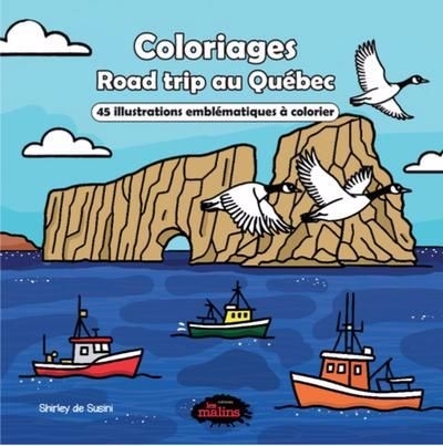 Road trip au Québec : 45 illustrations bien-être à colorier | Susini, Shirley de (Illustrateur)