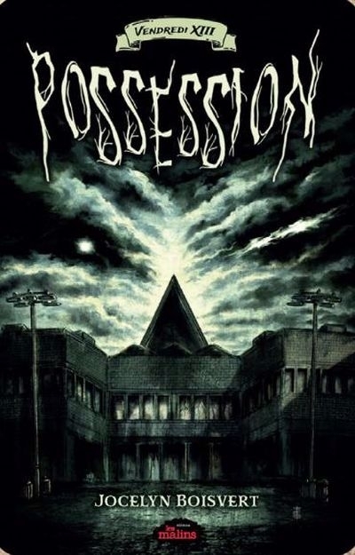 Vendredi 13 T.01 - Possession | Boisvert, Jocelyn
