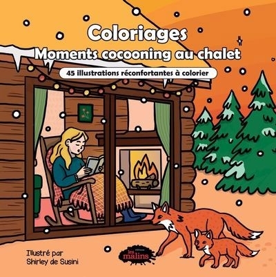Coloriages - Moments cocooning au chalet : 45 illustrations réconfortantes à colorier | Susini, Shirley de (Illustrateur)